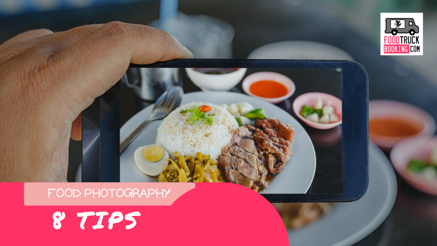 Food Photography: 8 Tips