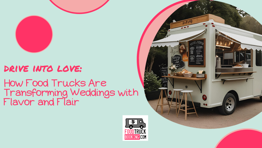 The Rise of the Food Truck Wedding Trend