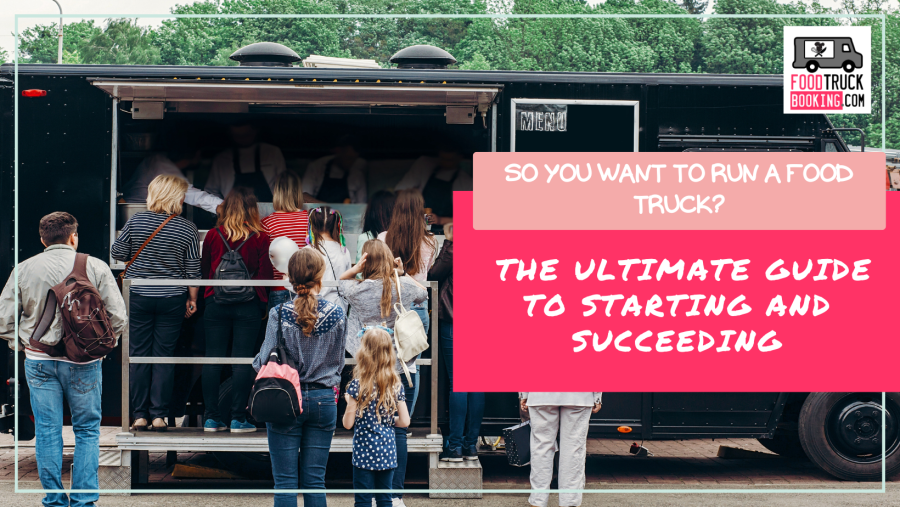 Why Start a Food Truck Business?